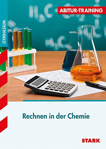 STARK Abitur-Training - Chemie Rechnen in der Chemie