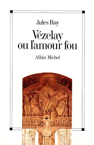 couverture de : V&eacute;zelay ou l'amour fou