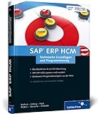 SAP ERP HCM - Technische Grundlagen und Programmierung: Ihr technischer Ratgeber zur SAP-Personalwirtschaft (SAP HR) (SAP PRESS) by Jürgen Kielisch, Peter Gilberg