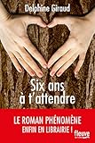 Six ans à t'attendre