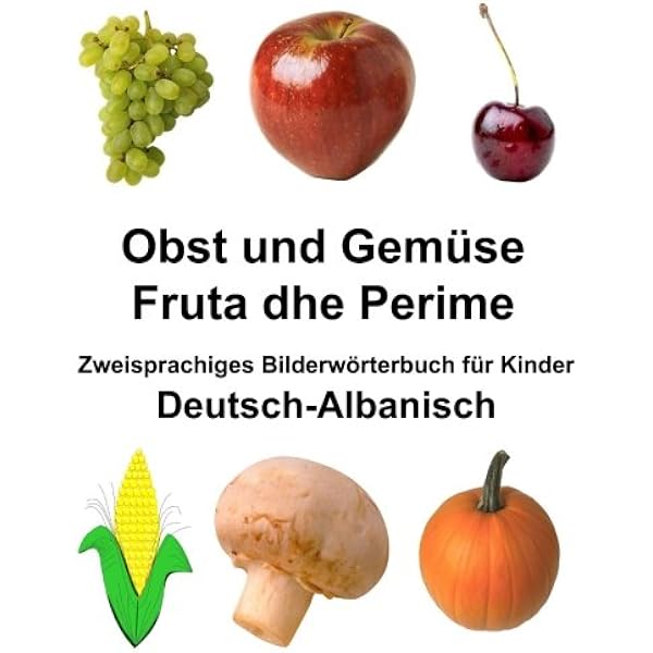 Deutsch Albanisch Obst Und Gemuse Fruta Dhe Perime Zweisprachiges Bilderworterbuch Fur Kinder Freebilingualbooks Com Amazon De Carlson Jr Richard Bucher
