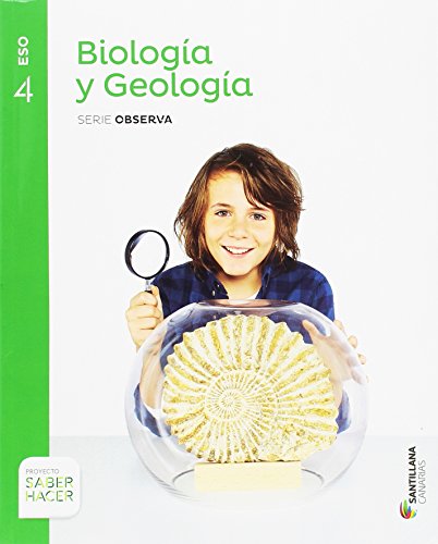 BIOLOGIA Y GEOLOGIA SERIE OBSERVA 4 ESO SABER HACER