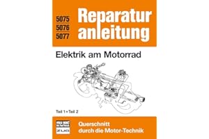 Elektrik am Motorrad Teil 1 und Teil 2: Reprint der 4. Auflage 1986 (Reparaturanleitungen)