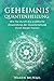 Geheimnis Quantenheilung: Wie Sie durch die praktische Anwendung der Quantenphysik Ihren Körper heilen by Waren McNeel