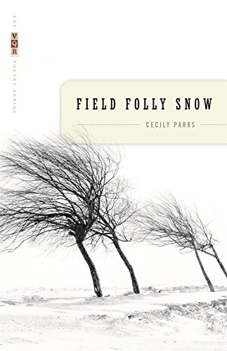 Field Folly Snow (VQR Poetry Series): Poems (The VQR Poetry)
