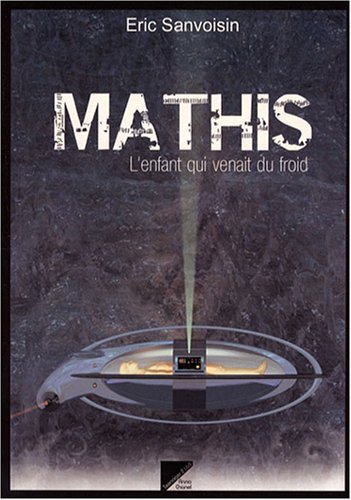 Mathis : l'enfant qui venait du froid