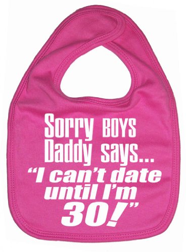 IiE, Daddy says I can't date until I'm 30!, Boy Girl Unisex Feeding Bib, Bubblegum Pink