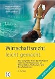 Image de Wirtschaftsrecht – leicht gemacht: Das komplette Recht der Wirtschaft nicht nur für Studierende a
