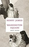 Bücher Neuerscheinungen 2022 - Washington Square: Roman von Henry James