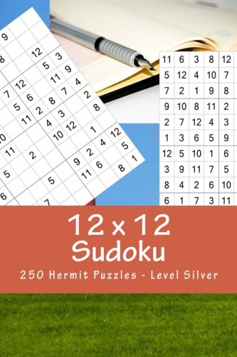 12 x 12 Sudoku - 250 Hermit Puzzles - Level Silver: For connoisseurs of Sudoku: Volume 8 (12 x 12 PITSTOP)