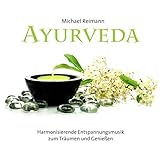 Ayurveda: Harmonisierende Entspannungsmusik zum Träumen und Genießen by 