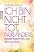 Ich bin nicht tot, nur anders: Kinder berichten aus dem Jenseits by 