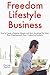 Freedom Lifestyle Business: How to Create a Freedom Lifestyle and Work Anywhere You Want. Ebay Dropshipping & Fiverr Freelancing Academy (English Edition) by