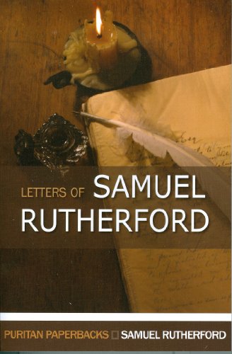 Letters of Samuel Rutherford: A Selection
