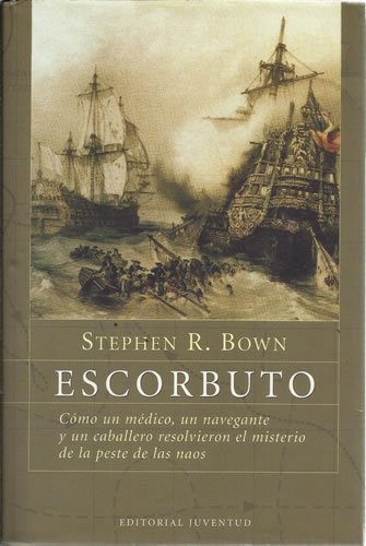 Download Escorbuto. Cómo un médico, un navegante y un caballero resolvieron el misterio de la peste de las naos Download Escorbuto. Cómo un médico, un navegante y un caballero resolvieron el misterio de la peste de las naos