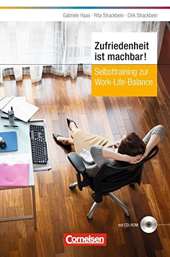 Download Persönlicher Erfolg: Zufriedenheit ist machbar!: Selbsttraining zur Work-Life-Balance (Cornelsen Scriptor - Business Profi) Download Persönlicher Erfolg: Zufriedenheit ist machbar!: Selbsttraining zur Work-Life-Balance (Cornelsen Scriptor - Business Profi)