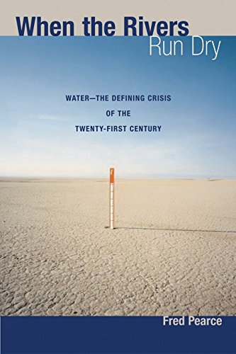 When the Rivers Run Dry: Water--The Defining Crisis of the Twenty-first Century livre