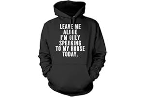 HOTSCAMP Leave me Alone I'm only Talking to My Horse Today - Horse Rider - Unisex Adults and Kids Hoodie