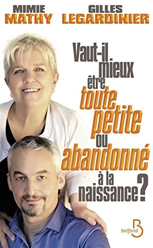 couverture de : Vaut-il mieux &ecirc;tre toute petite ou abandonn&eacute; &agrave; la naissan...