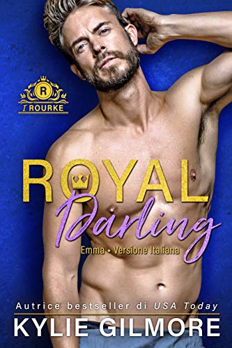 Kylie Gilmore - I Rourke vol.03 - Royal  Darling - Emma (2019)