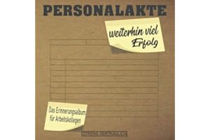 Personalakte weiterhin viel Erfolg: Ein Erinnerungsalbum zum Abschied für liebe Kolleginnen oder Kollegen bei Jobwechsel oder Rente