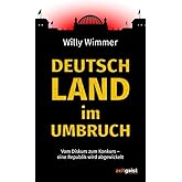 Deutschland im Umbruch: Vom Diskurs zum Konkurs – eine Republik wird abgewickelt