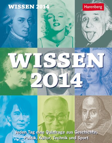Wissen 2014: Jeden Tag eine Quizfrage aus Geschichte, Politik, Kultur, Technik und Sport