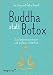 Buddha statt Botox: Das Geheimnis innerer und äußerer Schönheit by Fei Long, Gaby Brandl