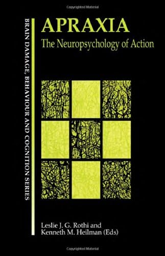 Apraxia: The Neuropsychology of Action (Brain, Behaviour and Cognition)
