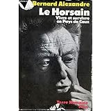 Amazon Fr Le Horsain Alexandre Bernard Alexandre Bernard Malaurie Jean Malaurie Jean Livres