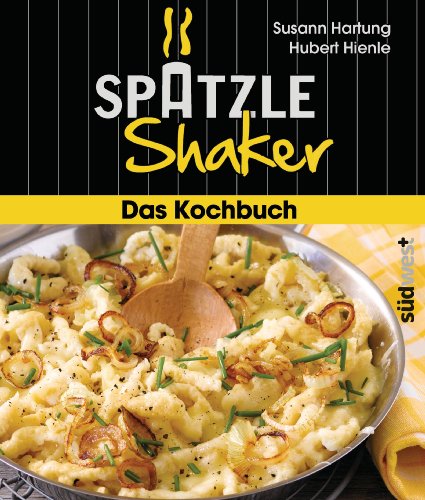 Download Das Spätzle-Shaker-Kochbuch Download Das Spätzle-Shaker-Kochbuch