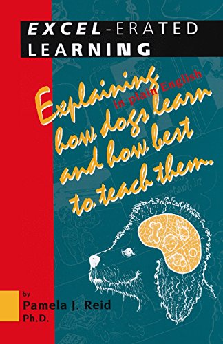 Télécharger Excel-erated Learning: Explaining in plain English how dogs learn and how best to teach them Francais PDF
