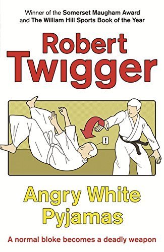 Angry White Pyjamas: An Oxford Poet Trains with the Tokyo Riot Police by Robert Twigger (2007-02-01) Angry White Pyjamas: An Oxford Poet Trains with the Tokyo Riot Police by Robert Twigger (2007-02-01)