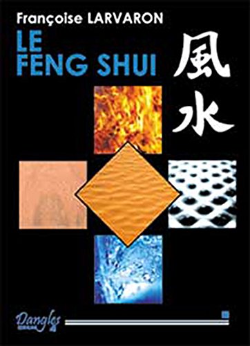 Télécharger Feng shui - L'art de l'harmonie PDF