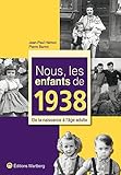 Image de Nous, les enfants de 1938 : De la naissance à l'âge adulte