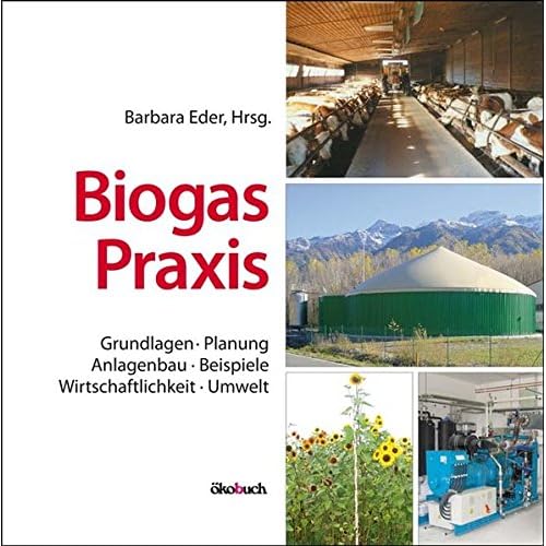 [PDF] Download Biogas-Praxis: Grundlagen - Planung - Anlagenbau - Beispiele - Wirtschaftlichkeit - Umwelt Kostenlos