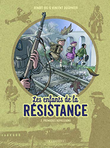 Les Enfants de la Résistance - tome 2 - Premières répressions Les Enfants de la Résistance - tome 2 - Premières répressions