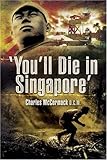 You'll Die in Singapore by 