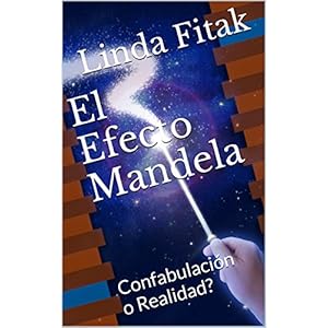 El Efecto Mandela: Confabulación o Realidad?