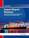 Import-Export Business: Das Praktiker-Handbuch für den erfolgreichen Einstieg in den internationalen Handel by 