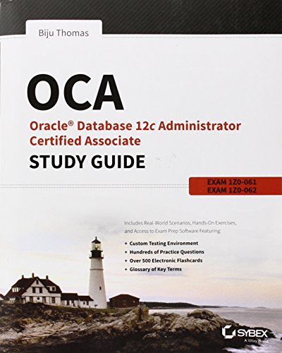 Download OCA: Oracle Database 12c Administrator Certified Associate Study Guide: Exams 1Z0-061 and 1Z0-062
