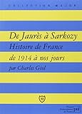 De Jaurès à Sarkozy : Histoire de France de 1914 à nos jours