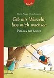 Image de Gib mir Wurzeln, lass mich wachsen: Psalmen für Kinder