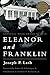 Eleanor and Franklin: The Story of Their Relationship, Based on Eleanor Roosevelt's Private Papers by 