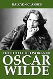 Image de The Collected Works Oscar Wilde: 104 Novels, Poems, and Plays (Unexpurgated Edition) (Halcyon Classics) (English Edition)