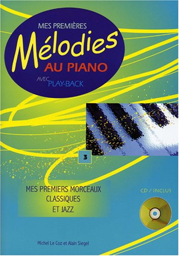 Download Mes premières mélodies au piano Vol 3 (+ 1 cd) Download Mes premières mélodies au piano Vol 3 (+ 1 cd)