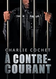 Thirds, tome 5 : À contre-courant - Charlie Cochet - Babelio