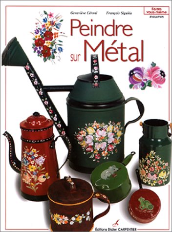 couverture de : Peindre sur m&eacute;tal