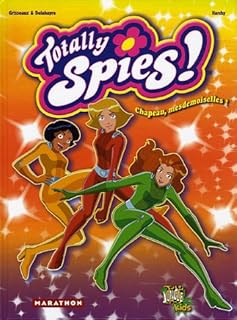 jaquette livre Totally Spies !, Tome 1 : Chapeau, mesdemoiselles !