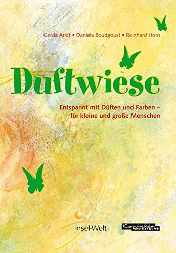 Download Duftwiese: Entspannt mit Düften und Farben - für kleine und große Menschen Download Duftwiese: Entspannt mit Düften und Farben - für kleine und große Menschen